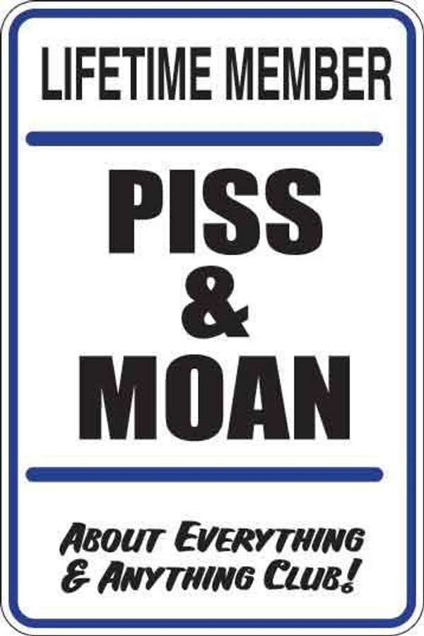 Piss & Moan Sign Decal