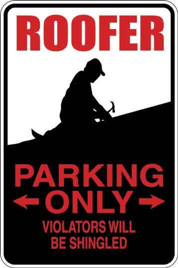 Roofer Parking Only Sign Decal