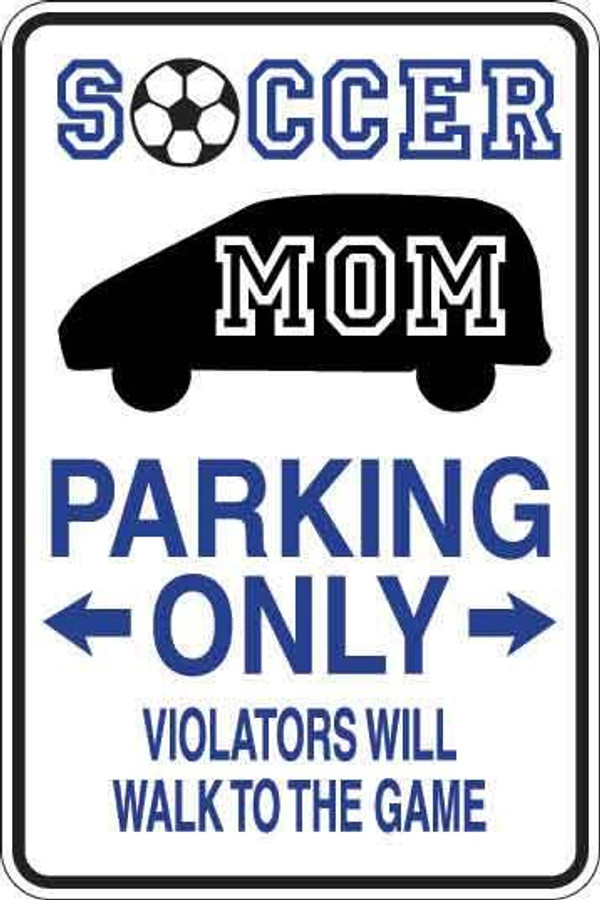 Soccer Mom Parking Only Sign Decal