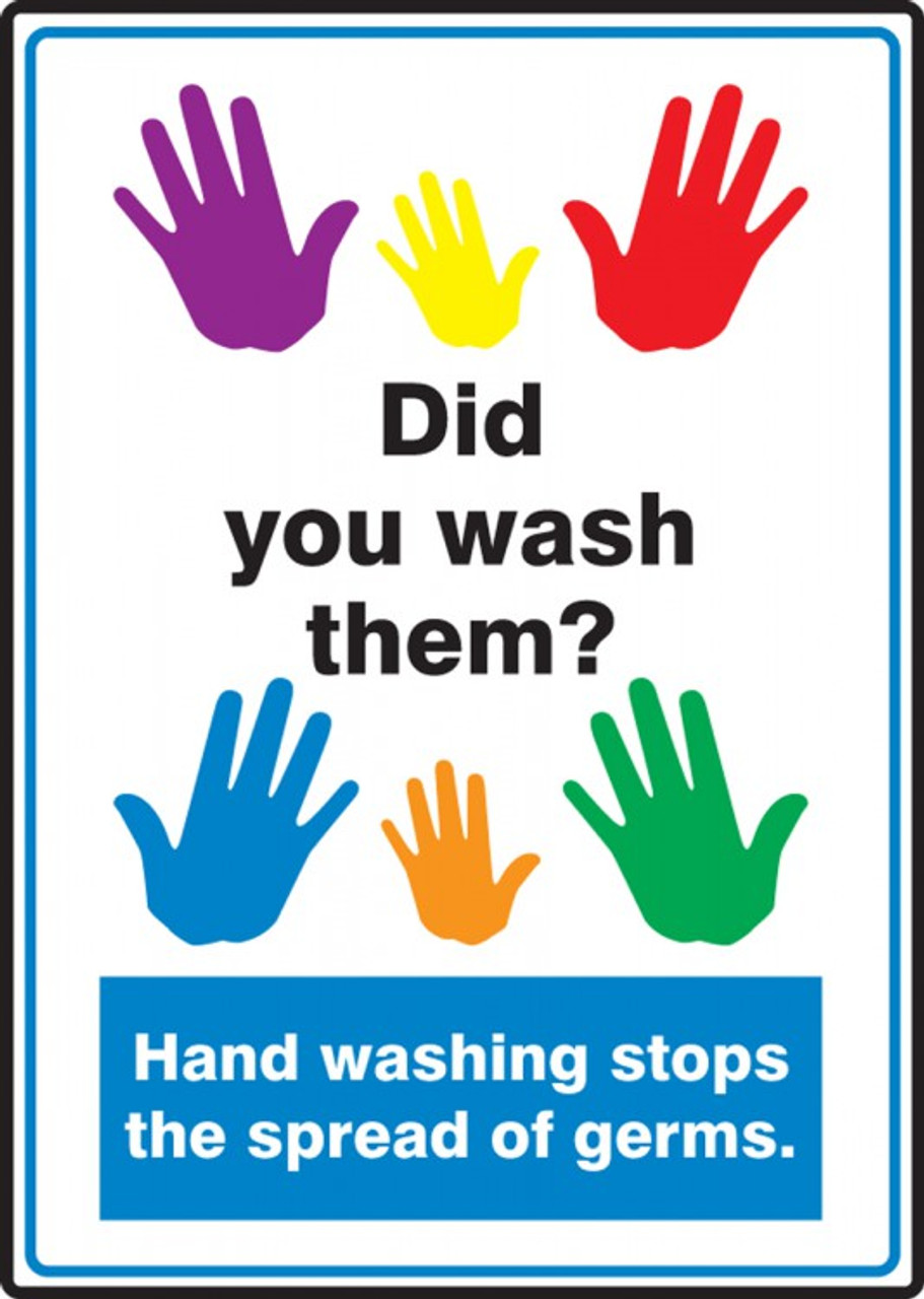 Did You Wash Them? - Hand Washing Stops The Spread Of Germs Sign (14 ...