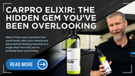 CARPRO Elixir: The Hidden Gem You’ve Been Overlooking