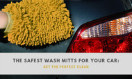 The Safest Wash Mitts for Your Car: Get the Perfect Clean