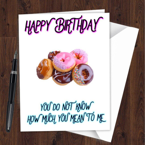 Birthday Card Funny Doughnut for Boyfriend Dad Brother Son Husband Him Men D14