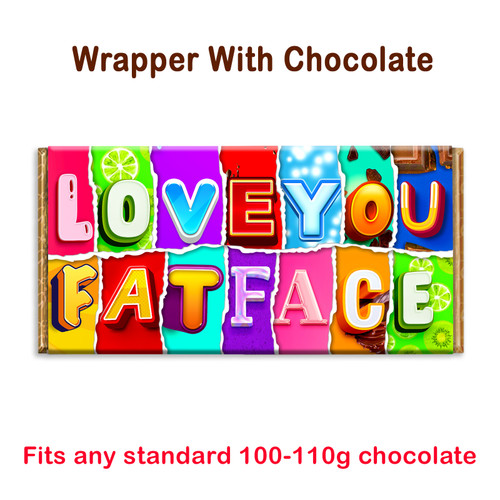 Love You Fat Face Novelty Chocolate Bar Wrapper Gift Present for Girl Boy friend