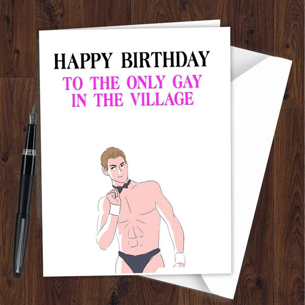 Birthday Card Funny Rude Hilarious for Men to The Only Gay in The Village L216