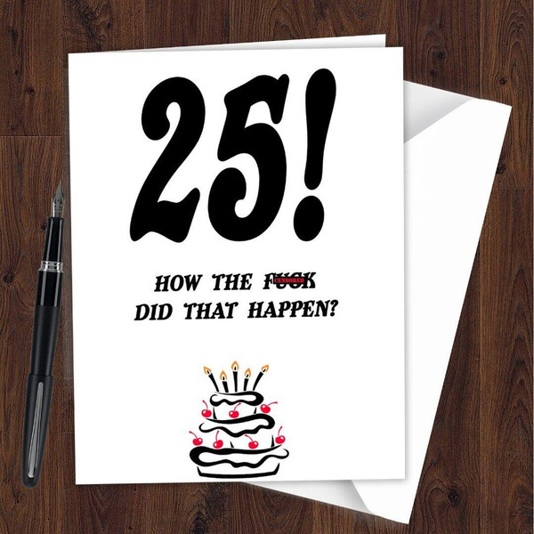 Funny Rude 25th Birthday Card for Men Women Brother Sister Son Daughter L78