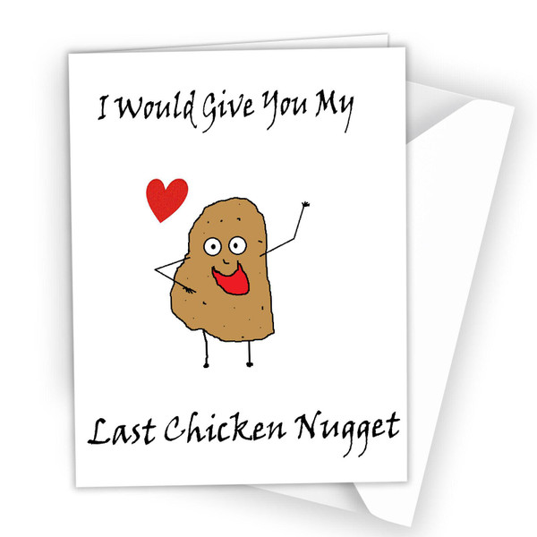I would Give you my Last Chicken Nugget Valentine's Day Card for Women, Girlfriend, Wife