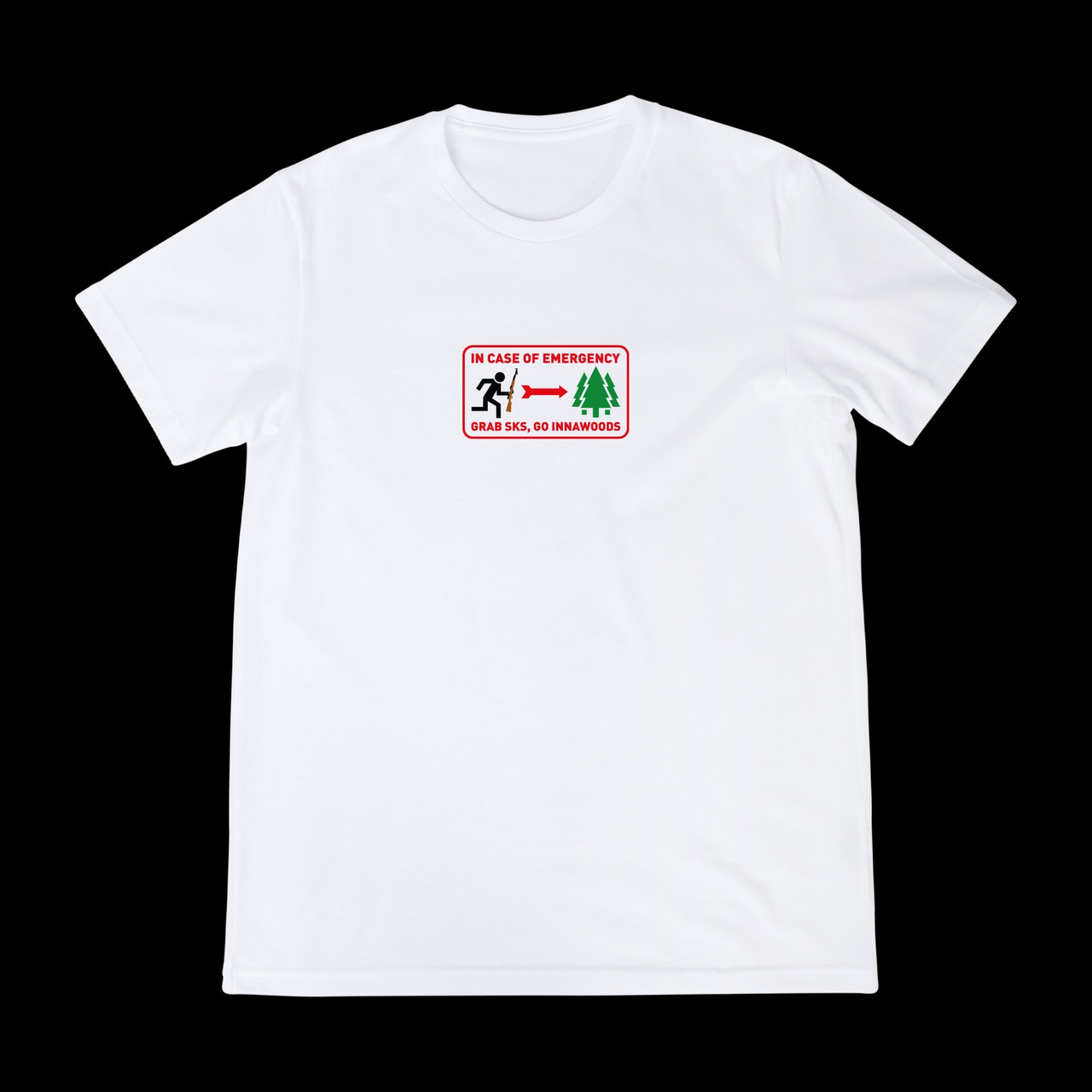 TNA T-Shirt (In case of emergency, grab SKS, go inna woods) - White base