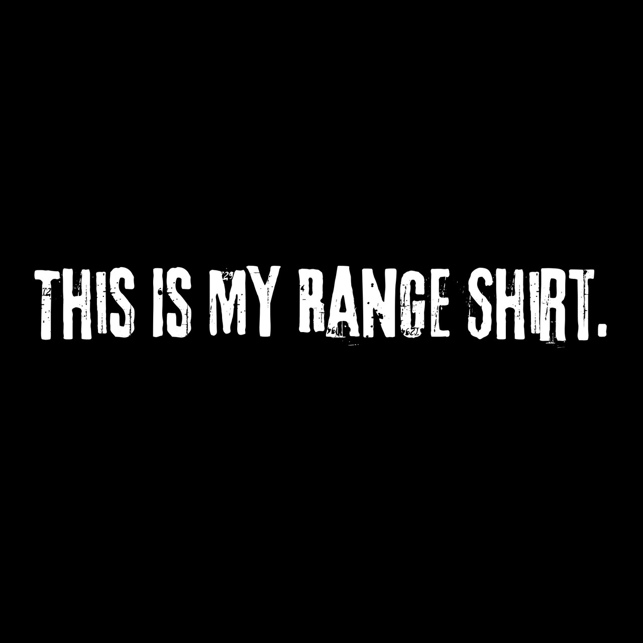 TNA T-Shirt (THIS IS MY RANGE SHIRT) - Black base