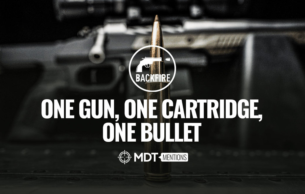 One Gun, One Cartridge, One Bullet - MDT Mention