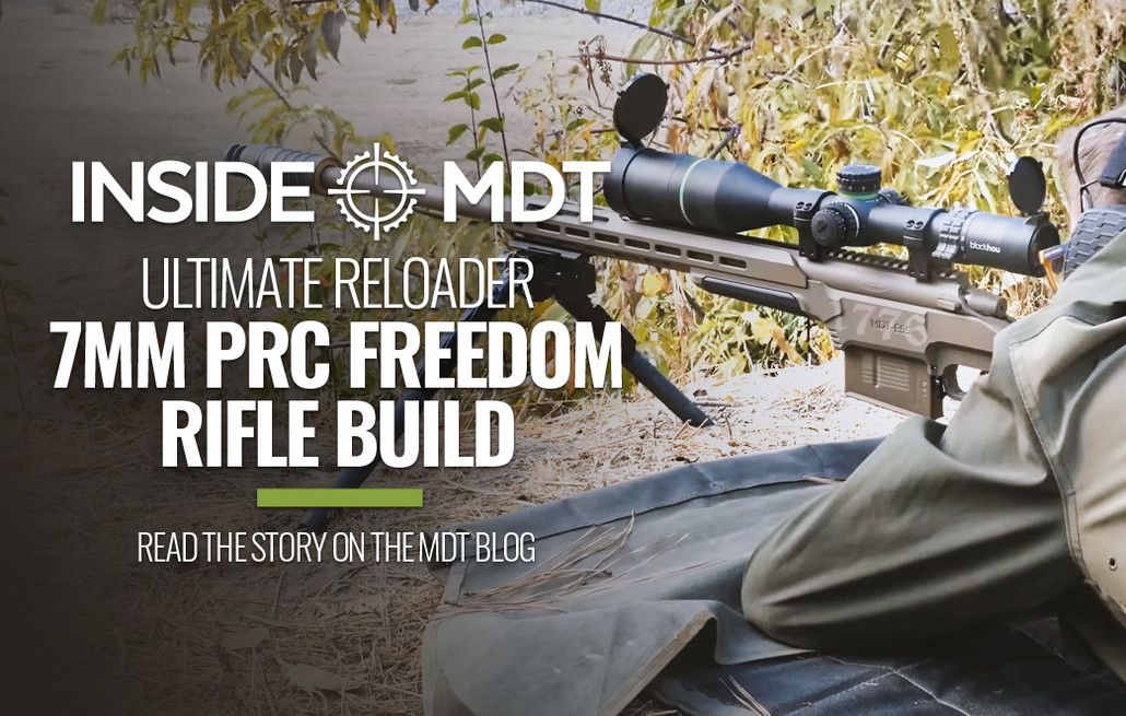 MDT Mention - Ultimate Reloader - 7MM PRC Freedom Rifle Build