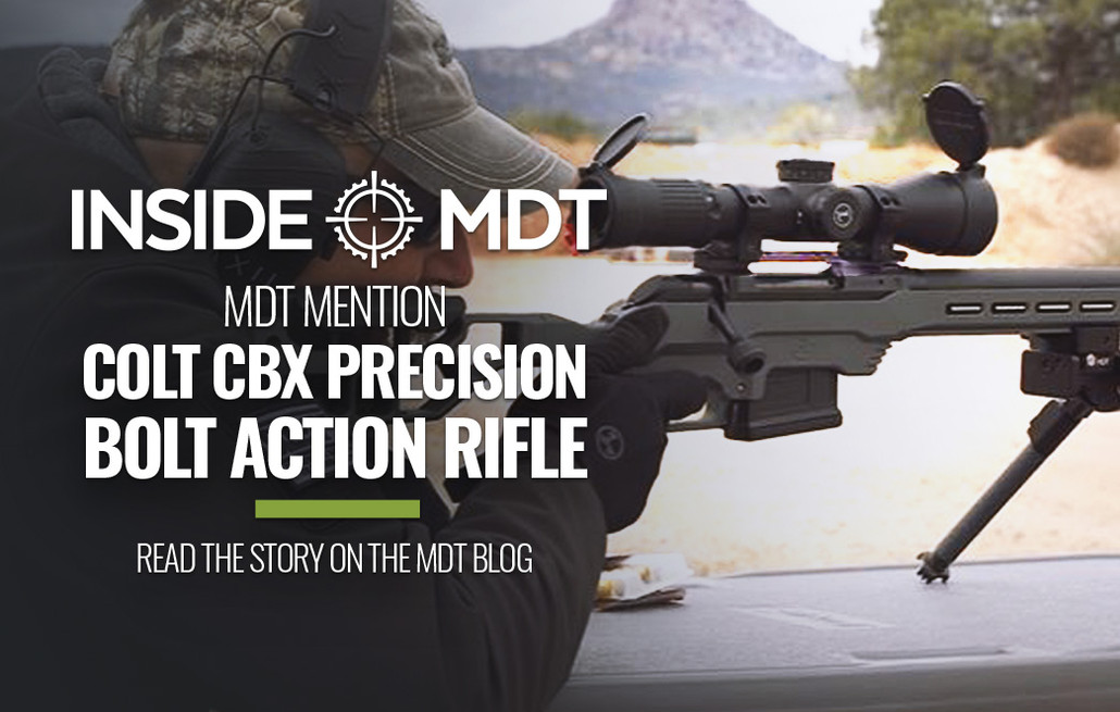 Inside MDT - MDT Mention - Colt CBX Precision Bolt Action Rifle