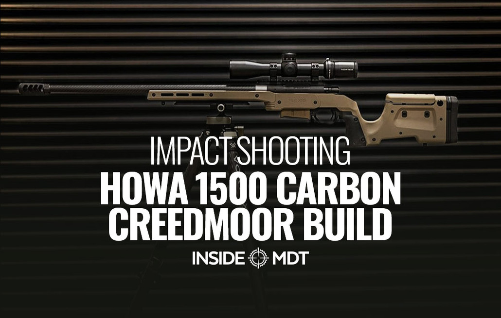 Howa 1500 Carbon Creedmoor Build -  Inside MDT