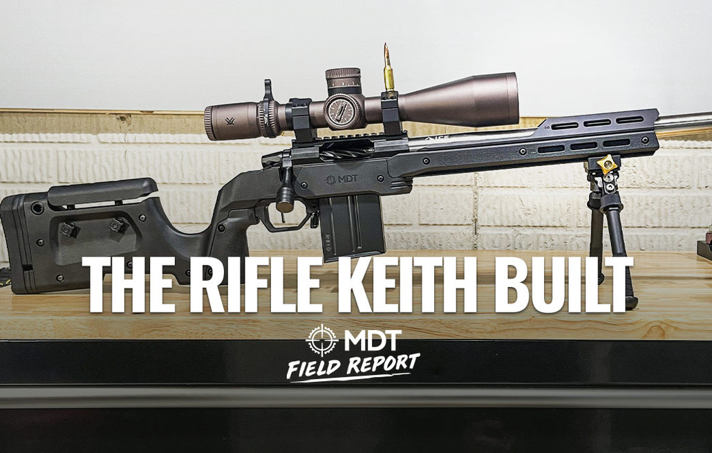 The Rifle Keith Built - MDT Field Report