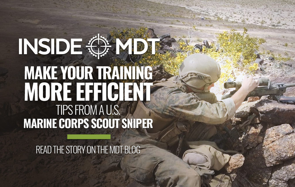 MAKE YOUR TRAINING MORE EFFICIENT: TIPS FROM A U.S. MARINE CORPS SCOUT SNIPER