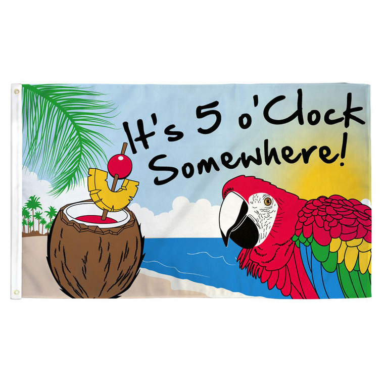 It's 5 o'Clock Somewhere Flag - 3ft x 5ft Printed Polyester