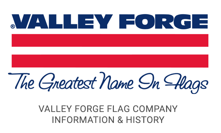 Valley Forge Flag Company - The Greatest Name In Flags - Valley Forge Flag Company Information and History