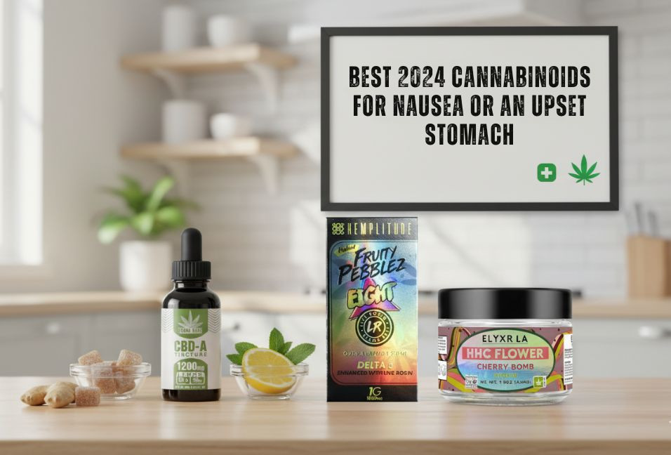 Best 2024 Cannabinoids for Nausea or an Upset Stomach