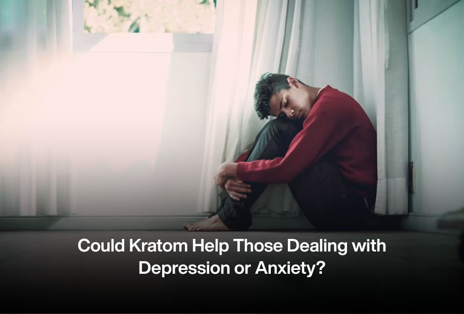 Could Kratom Help Those Dealing with Depression or Anxiety?