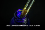 2024 Cannabinoid Matchup: THCA vs. CBN