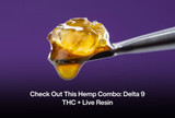 Check Out This Hemp Combo: Delta 9 THC + Live Resin