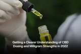 Getting a Clearer Understanding of CBD Dosing and Milligram Strengths in 2022
