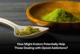 How Might Kratom Potentially Help Those Dealing with Opioid Addictions?