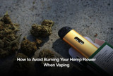 How to Avoid Burning Your Hemp Flower When Vaping 