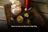 How to Use an Electric Dab Rig