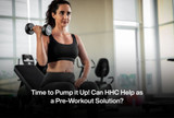 Time to Pump it Up! Can HHC Help as a Pre-Workout Solution?