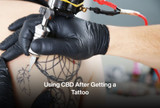 Using CBD After Getting a Tattoo