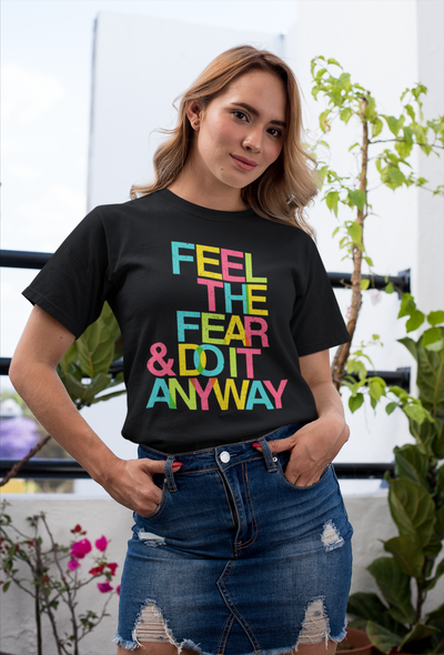 Feel The Fear Women T-shirt