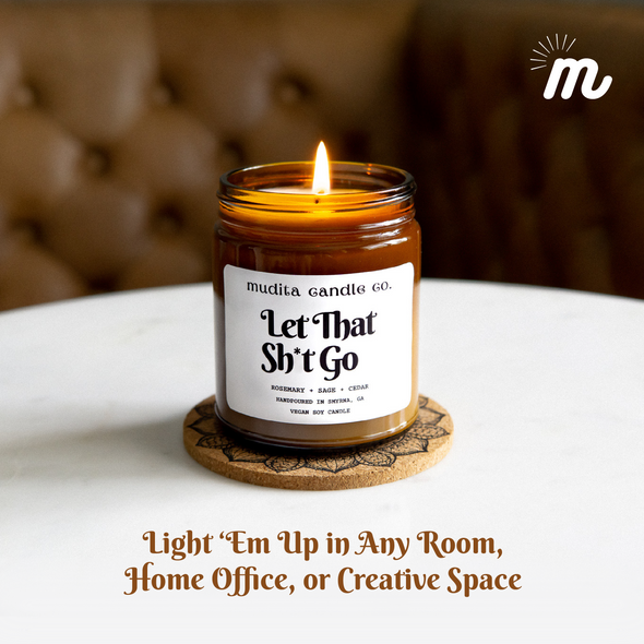 Let That Sh*t Go (Rosemary Sage Scented Soy Candle)