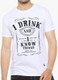 I Drink and I know Things - White Men's T Shirt