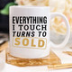 Everything I Touch Turns To Sold Coffee Mug,
