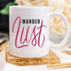 The "Wanderlust" Coffee Mug, Wanderlust, Adventure