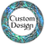 Custom Design