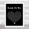 Luke Bryan Drunk On You Black Heart Song Lyric Print