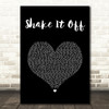 Taylor Swift Shake It Off Black Heart Song Lyric Print