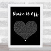 Taylor Swift Shake It Off Black Heart Song Lyric Print