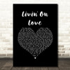 Alan Jackson Livin' On Love Black Heart Song Lyric Music Art Print