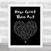 Elvis Presley How Great Thou Art Black Heart Song Lyric Music Art Print