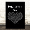 Engelbert Humperdinck How I Love You Black Heart Song Lyric Music Art Print