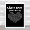 Grandmaster Flash And The Furious Five White Lines (Don't Do It) Black Heart Song Lyric Music Art Print