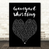 Nothing But Thieves Graveyard Whistling Black Heart Song Lyric Music Art Print