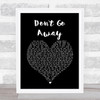 Oasis Don't Go Away Black Heart Song Lyric Music Art Print