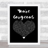 Baby Bird You're Gorgeous Black Heart Song Lyric Music Art Print