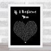 The 1975 If I Believe You Black Heart Song Lyric Music Art Print