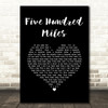 The Seekers Five Hundred Miles Black Heart Song Lyric Music Art Print