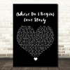 Andy Williams (Where Do I Begin) Love Story Black Heart Song Lyric Quote Music Print